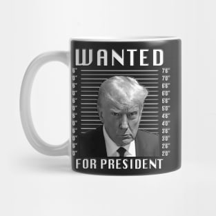 Wanted Trump For President Trump Mug Shot Never Surrender Mug